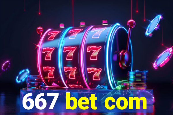 667 bet com